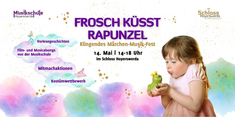 Plakat zum Märchen-Musik-Fest "Frosch küsst Rapunzel", das am 14.5.2023 gemeinsam mit der Musikschule Hoyerswerda im Schloss Hoyerswerda veranstaltet wird.